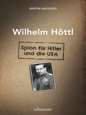 cover image of Wilhelm Höttl--Spion für Hitler und die USA